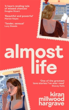 Almost Life by Kiran Millwood Hargrave