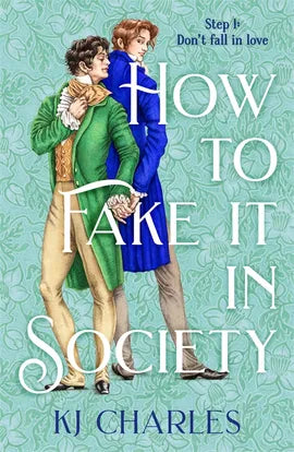 How To Fake It In Society by KJ Charles