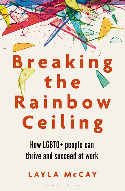Breaking The Rainbow Ceiling by Layla McCay