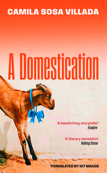 [Pre-Order] A Domestication by Camila Sosa Villada