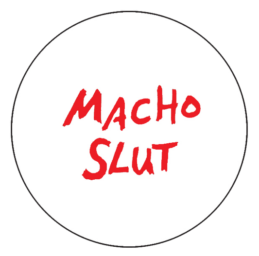 Macho Slut badge